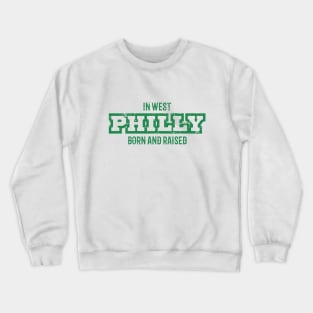 Philadelphia born and raised Crewneck Sweatshirt